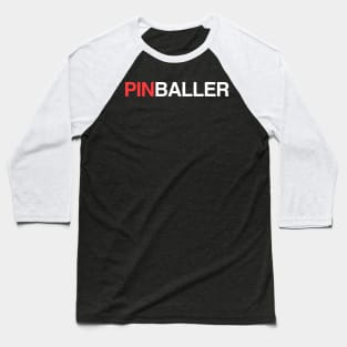 Pinballer | Funny Arcade Pinball Player Baseball T-Shirt